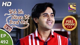 Yeh Un Dinon Ki Baat Hai  Ep 492  Full Episode  9th August 2019 [upl. by Oirotciv732]