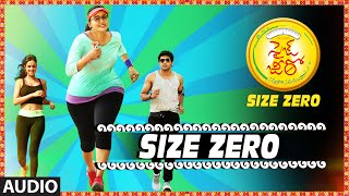 Size Zero Full Song Audio  quotSize Zeroquot  Arya Anushka Shetty Sonal Chauhan [upl. by Uzzi639]