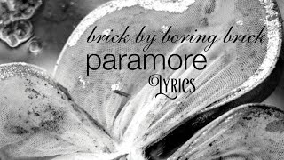 Brick By Boring Brick  Paramore Lyrics [upl. by Analram]