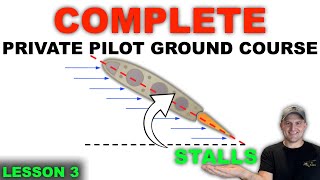 What Causes an Airplane to STALL  Complete PPL Ground Course Lesson 3 [upl. by Mercier]