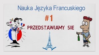 Nauka Języka Francuskiego 1  Przedstawiamy Się [upl. by Lihcox208]