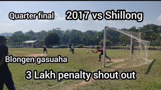 3 Lakh penalty kick  2017 vs Shillong Quater final At Baghmara girls School playground [upl. by Hadwin]