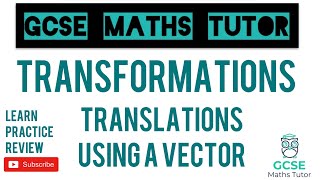 Translations Using a Vector  Grade 5 Crossover Series  GCSE Maths Tutor [upl. by Pish629]