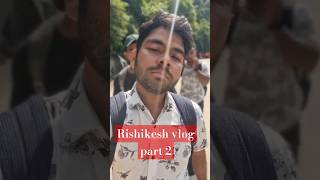 Rishikesh vlog part 2 Way to Neelkanth [upl. by Htnamas]