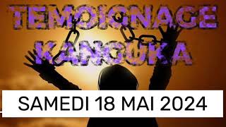 KANGUKA DU SAMEDI 18 MAI 2024 PUISSANT TEMOIGNAGE [upl. by Ardnuasal]