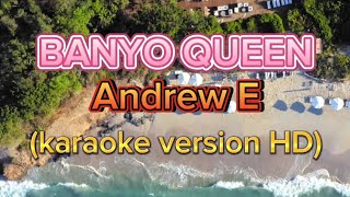 Banyo Queen  Andrew E karaoke version HD [upl. by Nanfa]