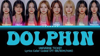 《UNIVERSE TICKET》DOLPHIN by OH MY GIRL  Lyrics Color Coded PTBRROMHAN [upl. by Aelc]