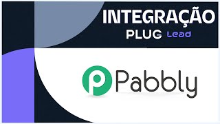 COMO INTEGRAR COM A PABBLY  PLUGLEAD [upl. by Lanita]