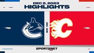 NHL Highlights  Canucks vs Flames  December 2 2023 [upl. by Eak]