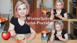 REZEPT Winterlicher ApfelPorridgeHaferbrei [upl. by Abbottson]