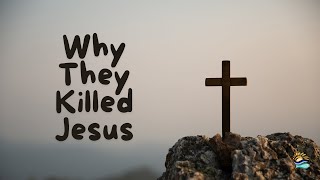 quotWhy They Killed Jesusquot [upl. by Otecina855]