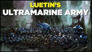 Luetins Ultramarine Army  Warhammer 40k Projects [upl. by Hairem]