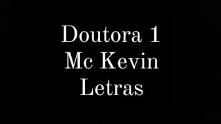 Mc Kevin Doutora 1 letras [upl. by Hafeetal678]