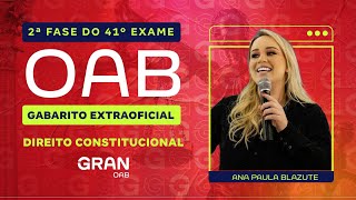 2ª Fase 41º Exame OAB Gabarito Extraoficial de Direito Constitucional com Ana Paula Blazute [upl. by Adalheid]