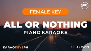 All Or Nothing  OTown Female Key  Piano Karaoke [upl. by Mercedes654]