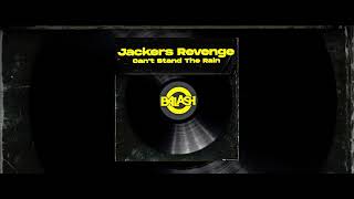 JACKERS REVENGE  Cant Stand The Rain [upl. by Ahsikrats]