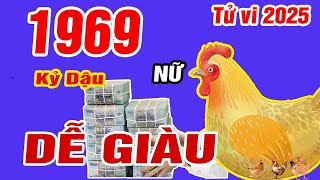 🔴TỬ VI 2025 Tử vi tuổi KỶ DẬU 1969 Nữ mạng năm 2025 Ý TRỜI Lộc bề Trên Cực GIÀU [upl. by Marlena]