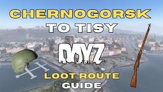 DayZ Chernarus Loot Route Guide  Cherno to Tisy [upl. by Latyrc446]