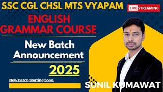 BATCH ANNOUNCEMENT  2025  ENGLISH GRAMMAR  SSC CGL CHSL MTS BANKING व्यापम  SUNIL KUMAWAT [upl. by Ettebab]