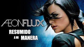 AEON FLUX Resumido a mi manera [upl. by Annor]