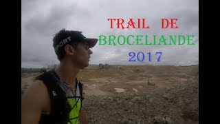 Trail des Légendes de Brocéliande 2017 [upl. by Bittencourt]