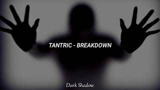 Tantric  Breakdown \\Sub Español [upl. by Nysilla]