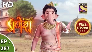 Vighnaharta Ganesh  Ep 287  Full Episode  26th September 2018 [upl. by Bernice]