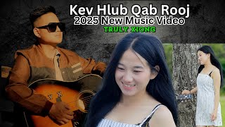 Kev Hlub Qab Rooj  Truly Xiong  Official MV 2024  2025 [upl. by Ranger711]