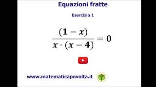 Equazioni Fratte  Esercizio 1 [upl. by Christyna]