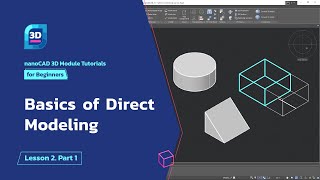 Basics of Direct Modeling   nanoCAD 3D Modeling Module Tutorial  Lesson 2 Part 1 [upl. by Noived539]