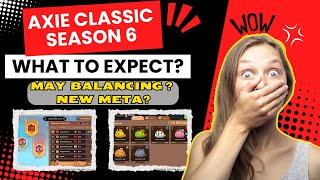 AXIE CLASSIC SEASON 6 What to Expect Meron bang balancing o NEW META sa Season 6 [upl. by Attenod]