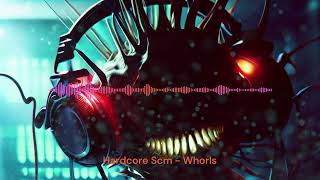 Hardcore Scm  Whorls  Ambient Hardstyle  2017 [upl. by Notslar]