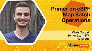 Primer on eBPF Map Batch Operations  Chris Tarazi [upl. by Cinelli]