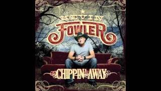 Chippin Away  Kevin Fowler New Album Chippin Away Available Everywhere [upl. by Melisent]