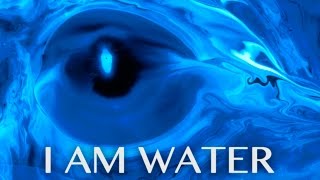 I AM WATER [upl. by Eybbob]