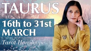 TAURUS Tarot reading from 16th to 31st March 2024 [upl. by Anelav]