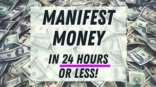 Manifest Money in 24 Hours or Less  Guided Meditation IT WORKS [upl. by Eirolav287]