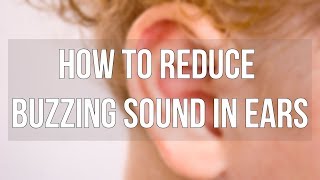 Tinnitus Treatment How to Reduce Buzzing Sound in Ears [upl. by Kristof]