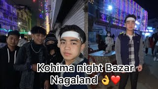 Night Bazar Enjoy😊Kohima Nagaland very beautiful😻December 2023part￼1Vlog [upl. by Nicole]