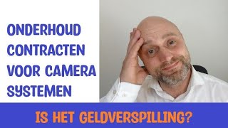 Onderhoudscontracten voor beveiligingscamera systemen is het geldverspilling [upl. by Aseela321]