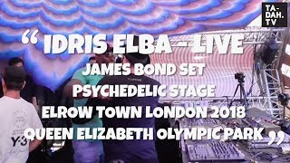 Idris Elba at Elrow Town London 2018  James Bond Intro  TADAHTV [upl. by Radack822]