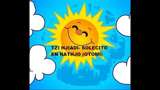 Otomí Canción Solecito en Ñathjo [upl. by Nealon329]