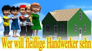 Wer will fleißige Handwerker sehn 3D  Kinderlieder deutsch [upl. by Holt]