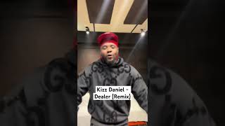 Kizz Daniel  Dealer remix KizzDaniel Dealer afrobeats [upl. by Helban]