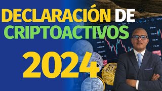 Declaración de Criptoactivos 2024 Pasos y Recomendaciones [upl. by Galven]