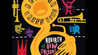 Rebirth Brass Band  AP Touro [upl. by Ennaeilsel]