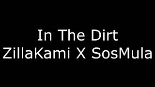 ZillaKami X SosMula  In The Dirt Lyrics [upl. by Liatrice611]