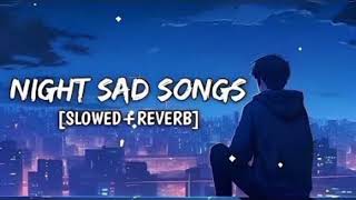 sad night lofi song slowedreverb lofi song lyrics song 💔 sad lyrics song 💔 [upl. by Annyahs]