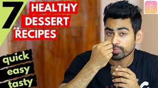 7 Quick amp Healthy Dessert Ideas for your Sweet Tooth Indian Dessert Recipes [upl. by Tillford]