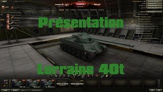 World of Tanks  Lorraine 40t  Présentation et Gameplays Commentés [upl. by Nimsay541]